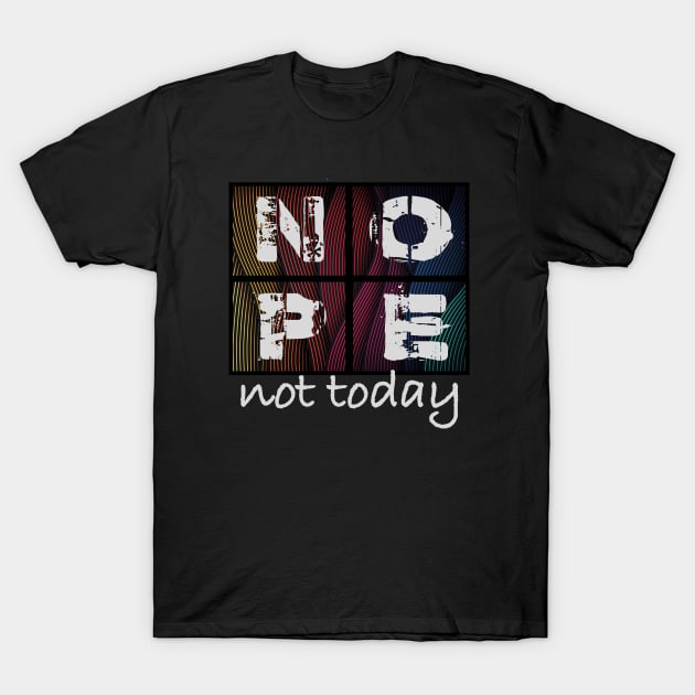 Nope, not today Retro Waves T-Shirt by printjobz